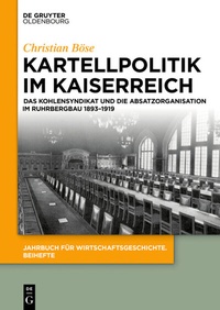 Bild: Kartellpolitik im Kaiserreich - De Gruyter Oldenbourg