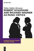 Cover: Robert Schumann and Richard Wagner as Music Critics - De Gruyter