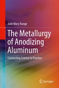 Abbildung von: The Metallurgy of Anodizing Aluminum - Springer