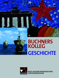 Abbildung von: Buchners Kolleg Geschichte - Neue Ausgabe Niedersachsen / Buchners Kolleg Geschichte NI Einführungsphase - Buchner, C.C.