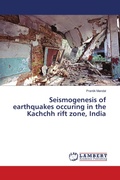 Cover: Seismogenesis of earthquakes occuring in the Kachchh rift zone, India - LAP Lambert Academic Publishing