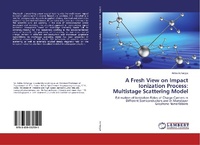 Enlarge image Cover: A Fresh View on Impact Ionization Process: Multistage Scattering Model - LAP Lambert Academic Publishing