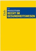Cover: Praxisleitfaden Recht im Gesundheitswesen - Linde