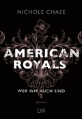 Cover: American Royals - Wer wir auch sind - LYX