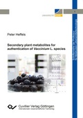 Cover: Secondary plant metabolites for authentication of Vaccinium L. species - Cuvillier Verlag