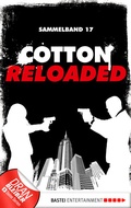 Cover: Cotton Reloaded - Sammelband 17 - Bastei L&uuml;bbe