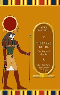 Abbildung von: Die Barke des Re - Der Wunsch des Re - - BoD - Books on Demand