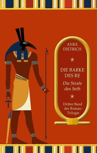 Abbildung von: Die Barke des Re - Die Strafe des Seth - - BoD - Books on Demand