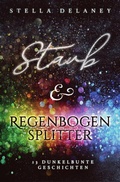 Cover: Staub und Regenbogensplitter - epubli