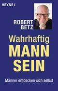 Cover: Wahrhaftig Mann sein - Heyne