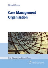 Enlarge image Cover: Case Management Organisation - medhochzwei Verlag
