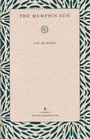 Cover: The Memphis Sun - Kent State University Press