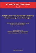 Cover: Historische und kulturwissenschaftliche Untersuchungen zum Schweigen - Weidler bei Frank & Timme