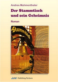 Abbildung von: Der Stammtisch und sein Geheimnis - Publishing Partners
