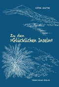 Cover: Zu den "Gl&uuml;cklichen Inseln" - Helms, Th