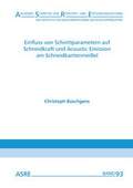 Cover: Einfluss von Schnittparametern auf Schneidkraft und Acoustic Emission am Schneidkantenmei&szlig;el - Zillekens, Ralf