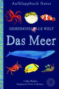 Cover: Aufklappbuch Natur - Geheimnisvolle Welt - 360 Grad Verlag und Medien