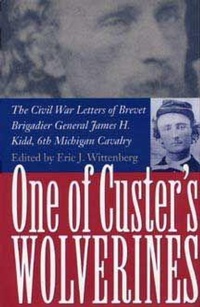 Enlarge image Cover: One of Custer's Wolverines - Kent State University Press