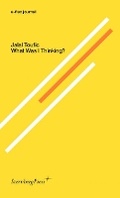 Cover: What Was I Thinking? - Sternberg Press