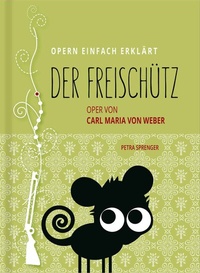 Abbildung von: Der Freischütz - Oper von Carl Maria von Weber (Band 2) - Verlag OPERNMOUTH