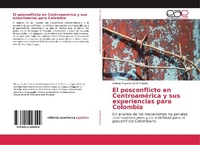 Abbildung von: El posconflicto en Centroamérica y sus experiencias para Colombia - Editorial Académica Española