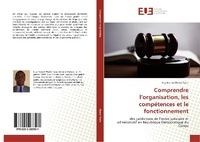 Abbildung von: Comprendre l¿organisation, les compétences et le fonctionnement - Éditions universitaires européennes