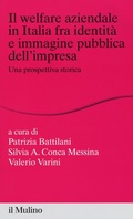 Cover: Il welfare aziendale in Italia fra identit&agrave; e immagine pubblica dell'impresa. Una prospettiva storica - Percorsi;Il Mulino