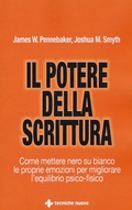 Cover: Il potere della scrittura. Come mettere nero su bianco le proprie emozioni per migliorare l'equilibrio psico-fisico - Crescita personale;Tecniche Nuove