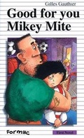 Cover: Good for You, Mikey Mite - Formac Publishing Company Limited