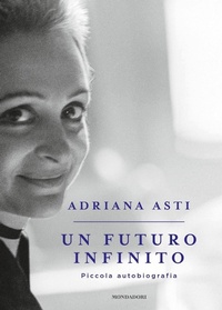 Abbildung von: Un futuro infinito. Piccola autobiografia - Soggettive;Mondadori