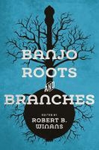 Enlarge image Cover: Banjo Roots and Branches - University of Illinois Press
