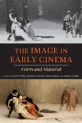 Cover: The Image in Early Cinema - Indiana University Press