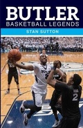 Cover: Butler Basketball Legends - Indiana University Press