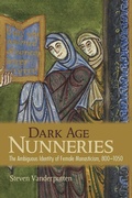 Cover: Dark Age Nunneries - Cornell University Press