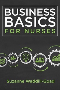 Enlarge image Cover: Business Basics for Nurses - SIGMA Theta Tau International