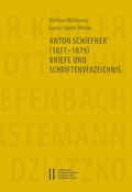 Cover: Anton Schiefner (1817-1879). Briefe und Schriftenverzeichnis - Verlag der &ouml;sterreichischen Akademie der Wissenschaften