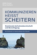 Cover: Kommunizieren hei&szlig;t scheitern - J&uuml;nger Medien Verlag