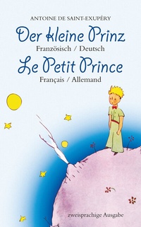 Abbildung von: Der Kleine Prinz. Französisch-Deutsch: Le Petit Prince. Français-Allemand: Zweisprachig / Bilingue - aionas Verlag