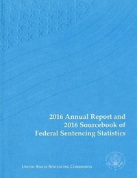 Bild: 2016 Annual Report and 2016 Sourcebook of Federal Sentencing Statistics - National Defense University Press,U.S.