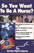 Cover: So You Want to Be a Nurse? - Frederick Fell