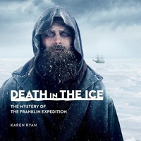Enlarge image Cover: Death in the Ice - Canadian Museum of History