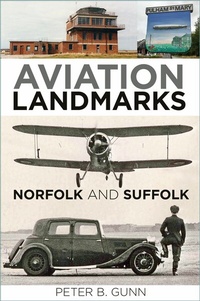 Abbildung von: Aviation Landmarks - Norfolk and Suffolk - The History Press Ltd