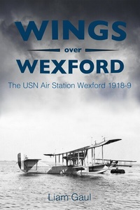 Abbildung von: Wings Over Wexford - The History Press Ltd