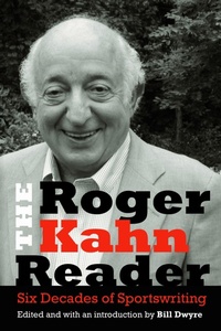 Enlarge image Cover: The Roger Kahn Reader - University of Nebraska Press