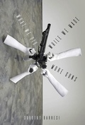 Cover: What We Did While We Made More Guns - University of Pittsburgh Press