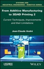 Bild: From Additive Manufacturing to 3D/4D Printing 2 - Wiley-ISTE