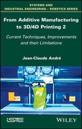 Cover: From Additive Manufacturing to 3D/4D Printing 2 - Wiley-ISTE
