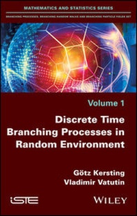 Enlarge image Cover: Discrete Time Branching Processes in Random Environment - Wiley-ISTE
