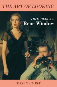 Abbildung von: The Art of Looking in Hitchcock's Rear Window - Limelight Editions