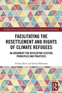 Cover: Facilitating the Resettlement and Rights of Climate Refugees - Routledge